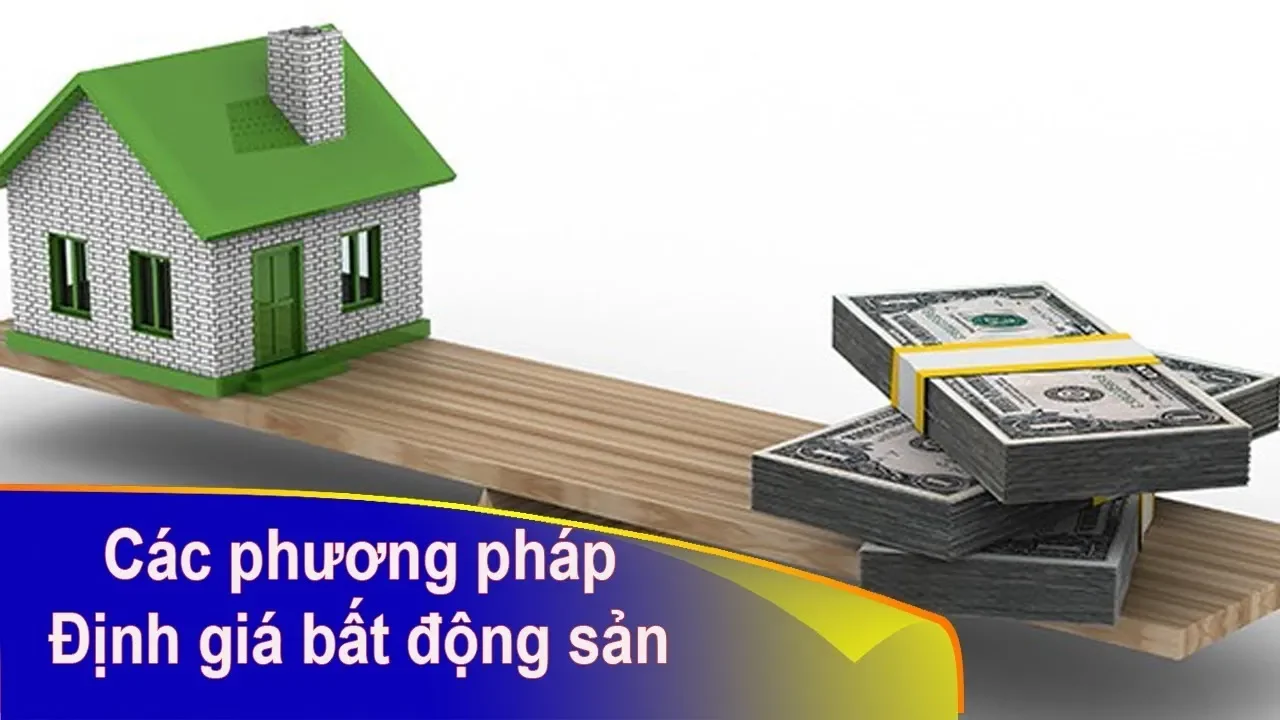 Các phương pháp định giá bất động sản phổ biến và chính xác