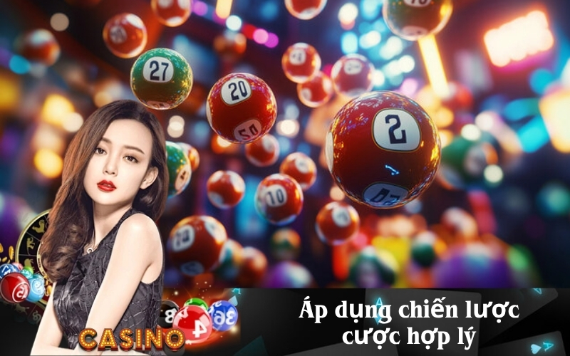 Áp dụng chiến lược cược hợp lý