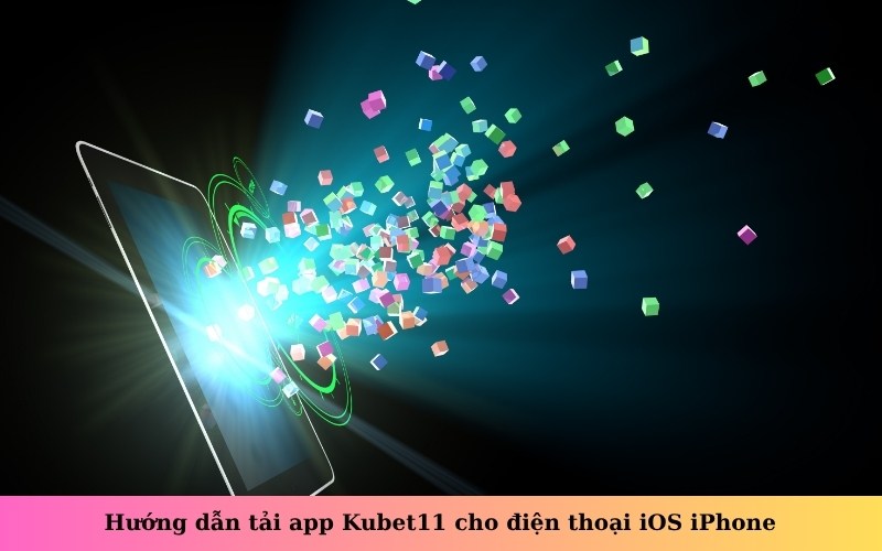Hướng dẫn tải app Kubet11 cho điện thoại iOS iPhone