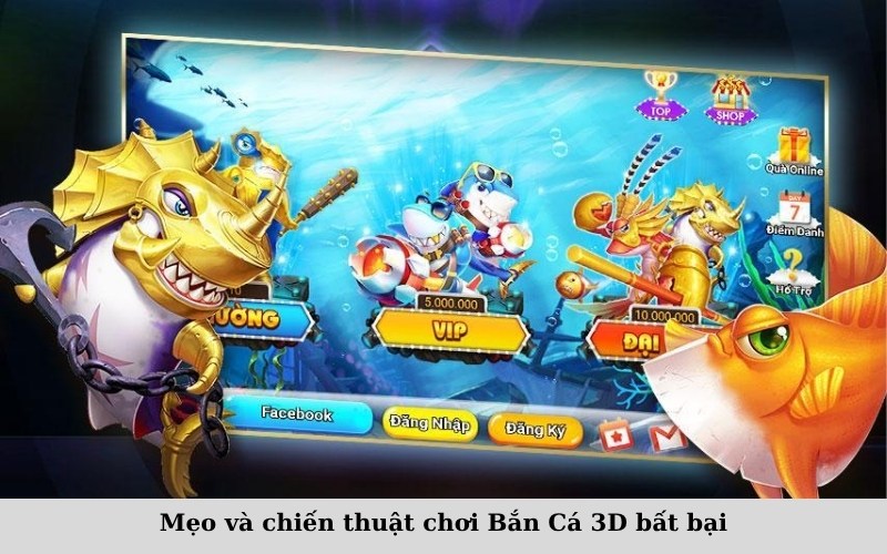 Mẹo và chiến thuật chơi Bắn Cá 3D bất bại