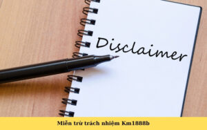 Miễn trừ trách nhiệm Km1888b