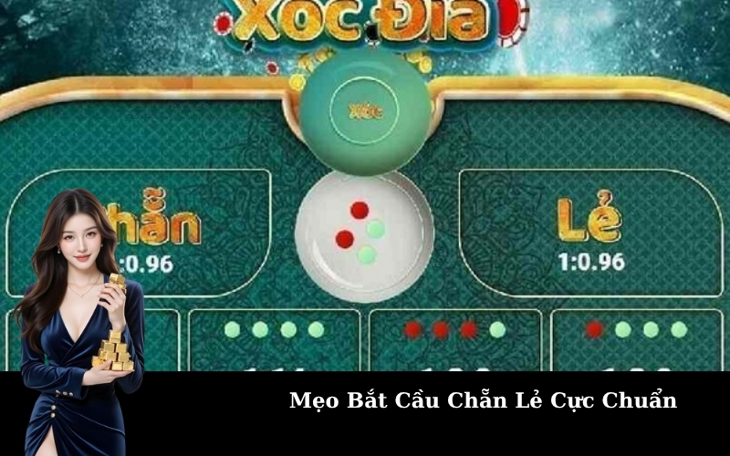 Mẹo Bắt Cầu Chẵn Lẻ Cực Chuẩn